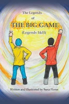 The Legends of the Big Game: Legends I and Ii - Suna Flores - cover