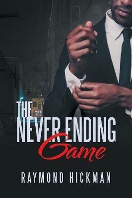 The Never Ending Game - Raymond Hickman - cover