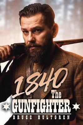1840 the Gunfighter - Bruce Hultgren - cover
