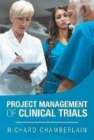 Project Management of Clinical Trials - Richard Chamberlain - cover