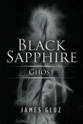 Black Sapphire: Ghost - James Gluz - cover