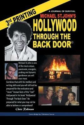 Hollywood Through the Back Door: A Journal of Survival - Michael St John - cover