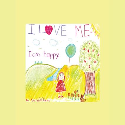 I Love Me, I Am Happy