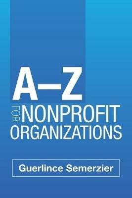 A-Z for Nonprofit Organizations - Guerlince Semerzier - cover