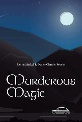 Murderous Magic - Dormi Meckel,Denise Chartier Bobola - cover