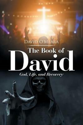 The Book of David: God, Life, and Recovery - David O'Meara - cover