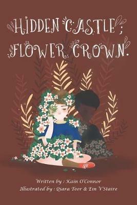 Hidden Castle; Flower Crown - Kain O'Connor - cover