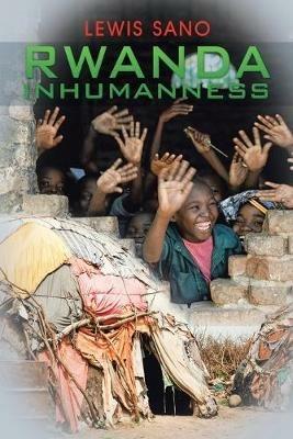 Rwanda Inhumanness - Lewis Sano - cover