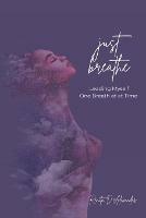 Just Breathe: Leading Myself One Breath at a Time - Renita D Alexander - cover