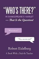 Who's There? in Shakespeare's Hamlet: That Is the Question!