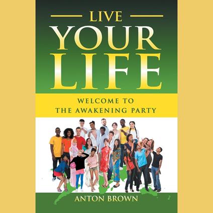 Live Your Life – Welcome to the Awakening Party