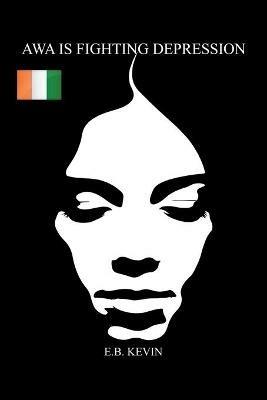 Awa Is Fighting Depression - E B Kevin - cover