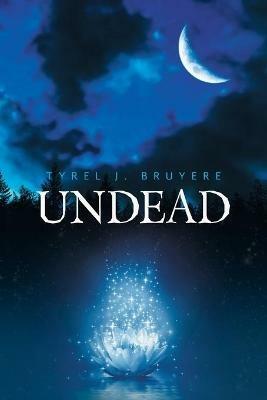 Undead - Tyrel J Bruyere - cover