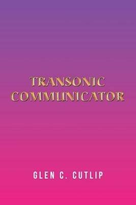 Transonic Communicator - Glen C Cutlip - cover