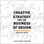 Creative Strategy and the Business of Design