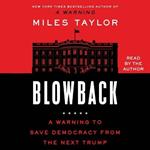 Blowback: A Warning to Save Democracy from the Next Trump