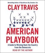 American Playbook: A Guide to Winning Back the Country from the Democrats