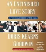 An Unfinished Love Story: A Personal History of the 1960s