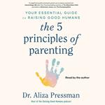 The 5 Principles of Parenting