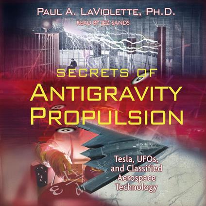 Secrets of Antigravity Propulsion