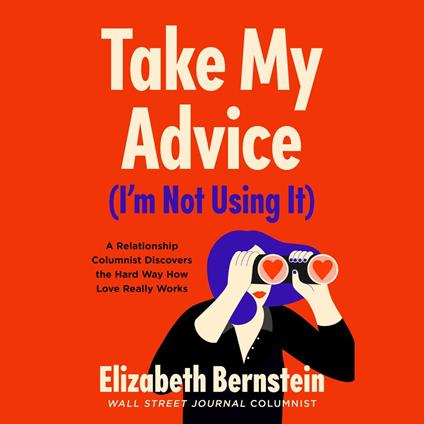 Take My Advice (I'm Not Using It)