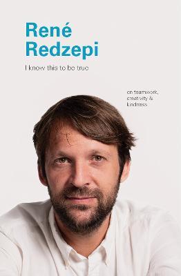 I Know This to Be True: Rene Redzepi - cover
