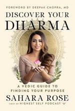 Discover Your Dharma: a Vedic Guide to Living Your Best Life