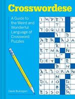 Crosswordese: A Guide to the Weird and Wonderful Language of Crossword Puzzles