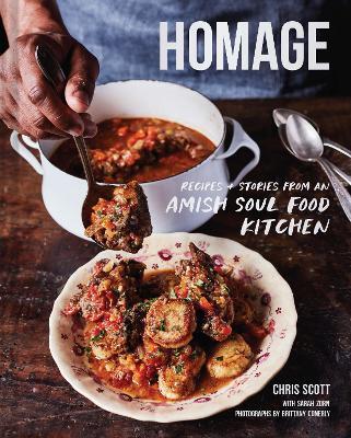 Homage: Recipes and Stories from an Amish Soul Food Kitchen - Chris Scott - cover