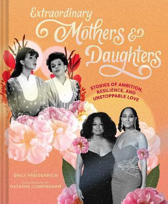 Extraordinary Mothers and Daughters - Emily Freidenrich - cover