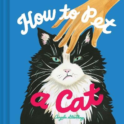 How to Pet a Cat - Angela Staehling - cover