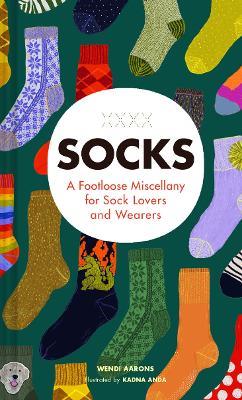Socks: A Footloose Miscellany for Sock Lovers and Wearers - Chronicle Books - cover