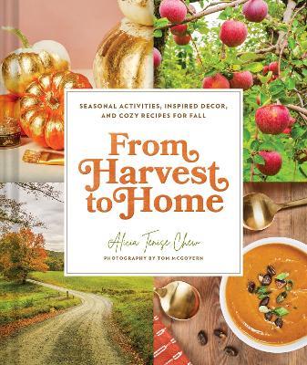 From Harvest to Home: From Harvest to Home - Alicia Tenise Chew - cover
