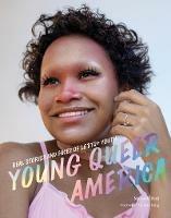 Young Queer America: Real Stories and Faces of LGBTQ+ Youth - Maxwell Poth - cover