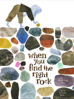 When You Find the Right Rock - Mary Lyn Ray,Felicita Sala - cover