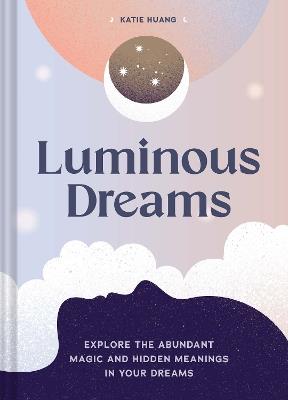 Luminous Dreams: Luminous Dreams - Katie Huang - cover