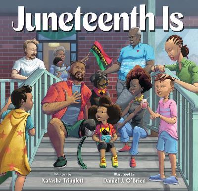 Juneteenth Is - Natasha Tripplett - cover