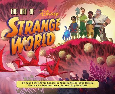The Art of Strange World - Juan Pablo Reyes Lancaster Jones,Kalikolehua Hurley - cover