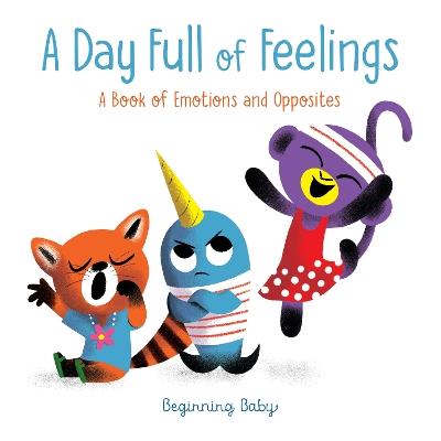 Day Full of Feelings: Beginning Baby - Chronicle Books - cover
