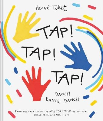 Tap! Tap! Tap!: Dance! Dance! Dance! - Herve Tullet - cover