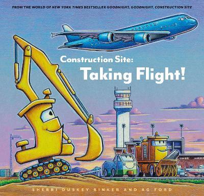 Construction Site: Taking Flight! - Sherrie Duskey Rinker - cover