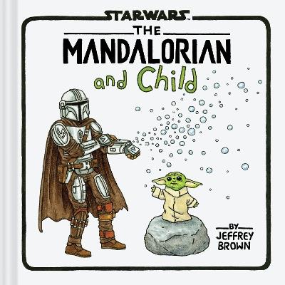 Star Wars: The Mandalorian and Child - Jeffrey Brown - cover