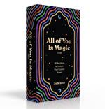 All of You Is Magic Deck: 52 Practices to Unlock Your Cosmic Power