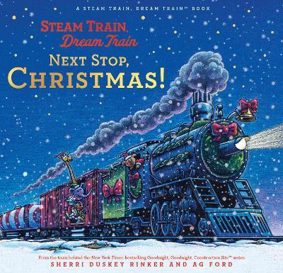 Steam Train, Dream Train: Next Stop, Christmas! - Sherri Duskey Rinker - cover