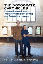Novogratz Chronicles: Lessons Learned from Twenty-Five Years of Buying and Renovating