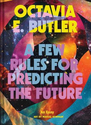 Few Rules for Predicting the Future: An Essay - Octavia E. Butler - cover