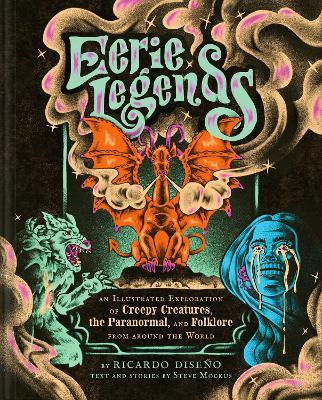 Eerie Legends: An Illustrated Exploration of Creepy Creatures, the Paranormal, and Folklore from around the World - Ricardo Diseño - cover