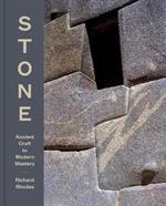 Stone: Ancient Craft to Modern Mastery