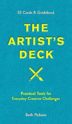 The Artist's Deck: Practical Cards for Everyday Creative Challenges - Beth Pickens - cover