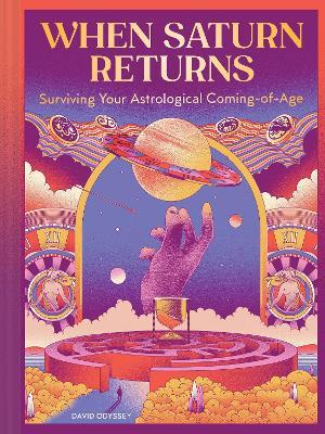 When Saturn Returns: Surviving Your Astrological Coming-of-Age - David Odyssey - cover
